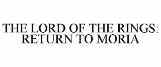THE LORD OF THE RINGS: RETURN TO MORIA