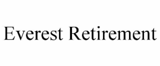 EVEREST RETIREMENT