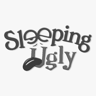 SLEEPING UGLY