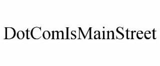 DOTCOMISMAINSTREET