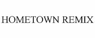 HOMETOWN REMIX