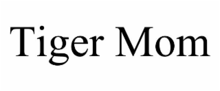 TIGER MOM