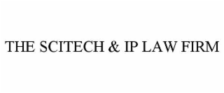 THE SCITECH & IP LAW FIRM