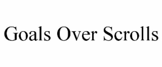 GOALS OVER SCROLLS