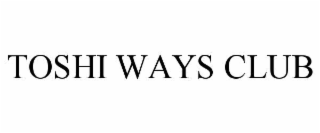 TOSHI WAYS CLUB