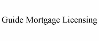GUIDE MORTGAGE LICENSING