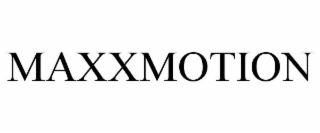 MAXXMOTION