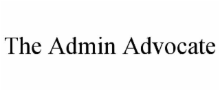 THE ADMIN ADVOCATE