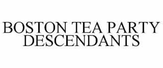 BOSTON TEA PARTY DESCENDANTS