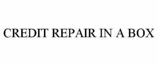 CREDIT REPAIR IN A BOX