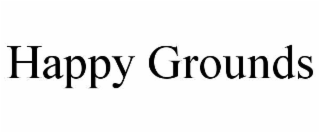 HAPPY GROUNDS