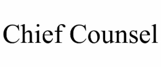 CHIEF COUNSEL