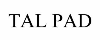 TAL PAD