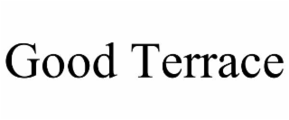 GOOD TERRACE