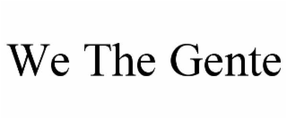 WE THE GENTE