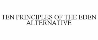 TEN PRINCIPLES OF THE EDEN ALTERNATIVE