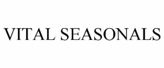VITAL SEASONALS