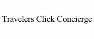 TRAVELERS CLICK CONCIERGE
