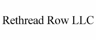 RETHREAD ROW LLC