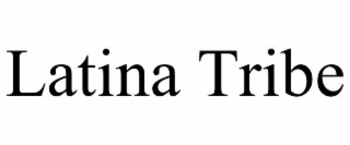 LATINA TRIBE