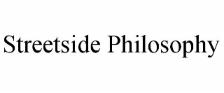 STREETSIDE PHILOSOPHY