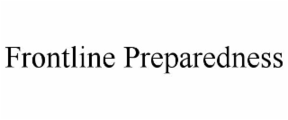 FRONTLINE PREPAREDNESS