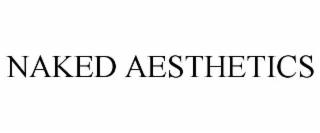NAKED AESTHETICS