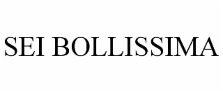 SEI BOLLISSIMA