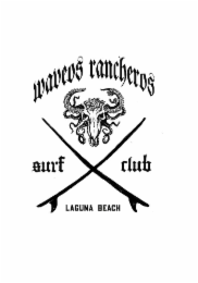 WAVEOS RANCHEROS SURF CLUB LAGUNA BEACH