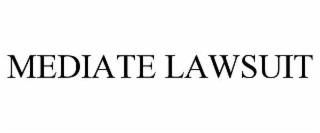 MEDIATE LAWSUIT