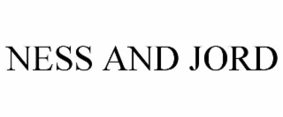 NESS AND JORD