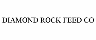 DIAMOND ROCK FEED CO