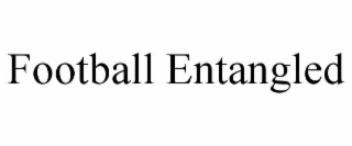 FOOTBALL ENTANGLED