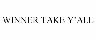 WINNER TAKE Y’ALL