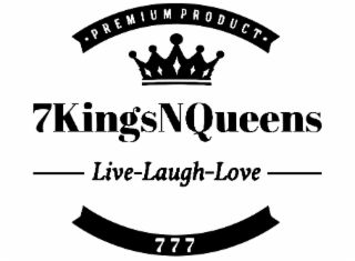 7KINGSNQUEENS PREMIUM PRODUCT LIVE-LAUGH-LOVE 777