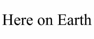HERE ON EARTH