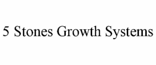 5 STONES GROWTH SYSTEMS