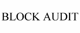 BLOCK AUDIT