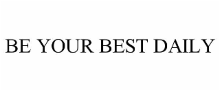 BE YOUR BEST DAILY