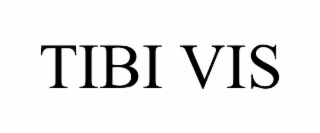 TIBI VIS