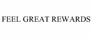 FEEL GREAT REWARDS