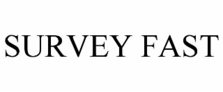 SURVEY FAST