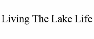 LIVING THE LAKE LIFE