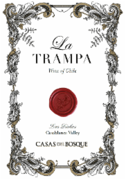 LA TRAMPA WINE OF CHILE LAS DICHAS CASABLANCA VALLEY CASAS DEL BOSQUE