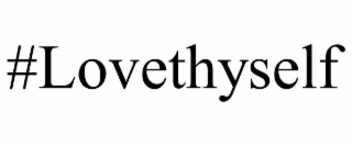 #LOVETHYSELF
