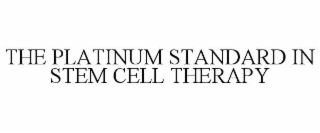 THE PLATINUM STANDARD IN STEM CELL THERAPY