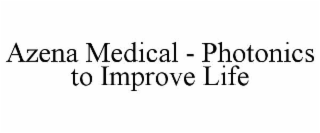 AZENA MEDICAL - PHOTONICS TO IMPROVE LIFE