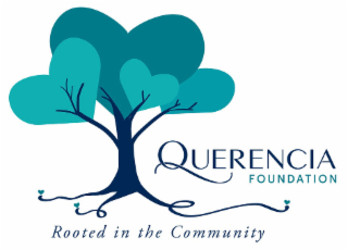 QUERENCIA FOUNDATION ROOTED IN THE COMMUNITY