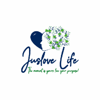 JUSLOVE LIFE THE MOMENT IS YOURS LIVE YOUR PURPOSE!