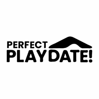PERFECT PLAYDATE!
